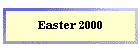 Easter 2000