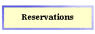 Reservations