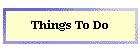 Things To Do